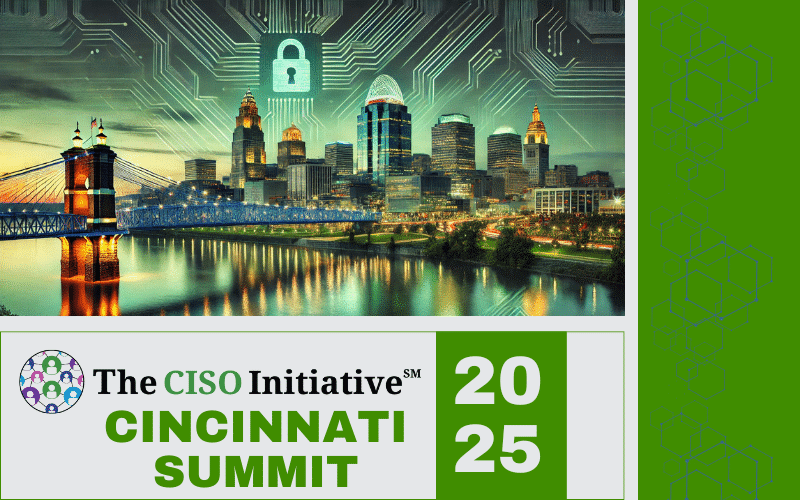 The CISO Initiative Summit - Cincinnati 2025